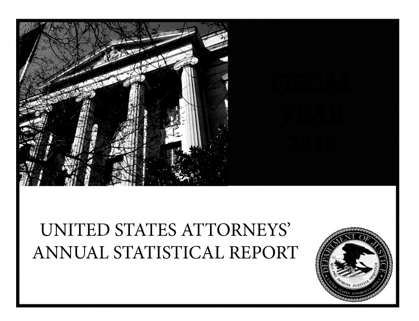 handle is hein.agopinions/udstsany2016 and id is 1 raw text is: 










UNITED STATES ATTORNEYS'
ANNUAL STATISTICAL REPORT


