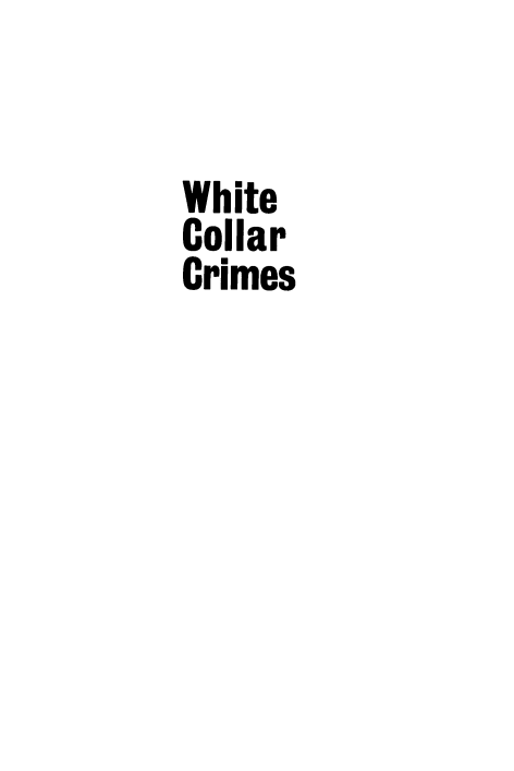 handle is hein.agopinions/wiecllrcms0001 and id is 1 raw text is: White
Collar
Crimes


