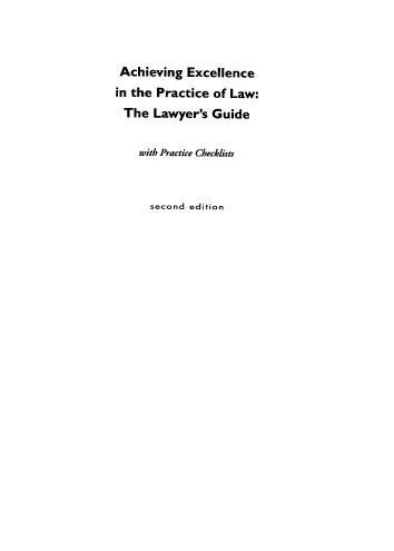 handle is hein.ali/aepllg0001 and id is 1 raw text is: 



Achieving   Excellence
in the Practice  of Law:
The   Lawyer's  Guide


    with Practice Checklists



      second edition


