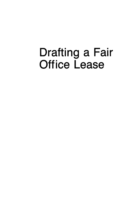 handle is hein.ali/dtfofl0001 and id is 1 raw text is: 


Drafting a Fair
Office Lease


