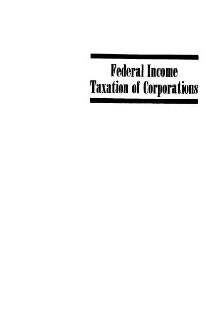 handle is hein.ali/fitcsp0001 and id is 1 raw text is: 


    Federal Income
Taxation of Corporations



