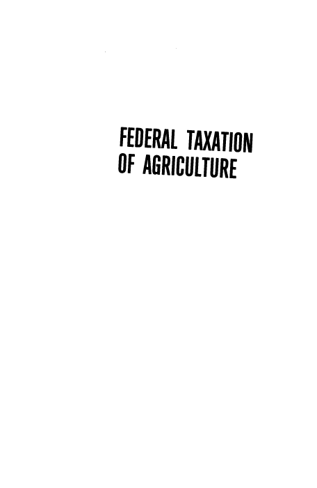 handle is hein.ali/ftag0001 and id is 1 raw text is: 


FEDERAL TAXATION
OF AGRICULTURE



