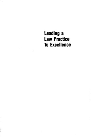 handle is hein.ali/ldlpe0001 and id is 1 raw text is: 



Leading a
Law  Practice
To Excellence


