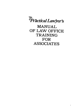 handle is hein.ali/plmota0001 and id is 1 raw text is: 



Pr~ctica Lawjyer's
   MANUAL
OF LAW OFFICE
   TRAINING
     FOR
  ASSOCIATES


