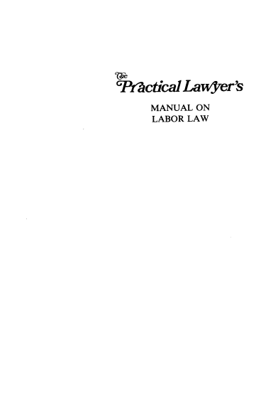 handle is hein.ali/prlawml0001 and id is 1 raw text is: cPracticaJ Lawyer's
MANUAL ON
LABOR LAW


