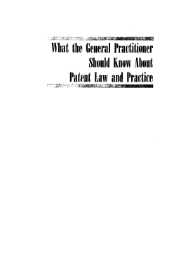 handle is hein.ali/wgpsklp0001 and id is 1 raw text is: 

What  the General Practitioner
          Should Know  About
     Patent Law  and Practice


