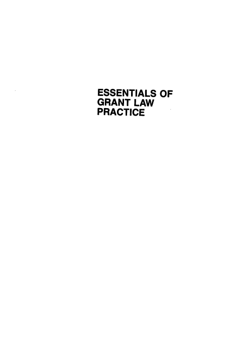 handle is hein.aliabapub/etsogtlw0001 and id is 1 raw text is: ESSENTIALS OF
GRANT LAW
PRACTICE


