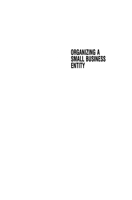 handle is hein.aliabapub/orgsmbe0001 and id is 1 raw text is: ORGANIZING A
SMALL BUSINESS
ENTITY


