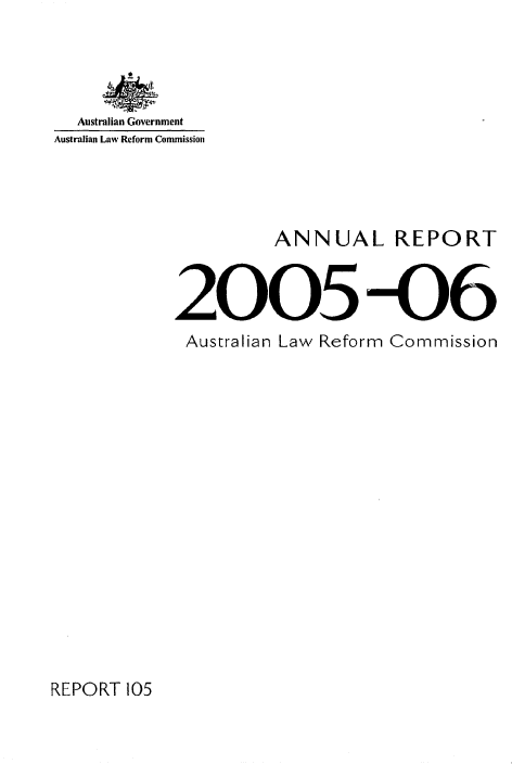 handle is hein.alrc/alrcannrpt0032 and id is 1 raw text is: Australian Government
Australian Law Reform Commission
ANNUAL REPORT
2005m-06
Australian Law Reform Commission

REPORT 105


