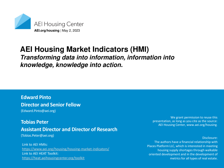 handle is hein.amenin/aeiaeoz0001 and id is 1 raw text is: 

    AEI Housing Center
    AEL.org/housing I May 2, 2023


AEI  Housing   Market  Indicators  (HMI)
Transforming data into information, information into
knowledge, knowledge  into action.


