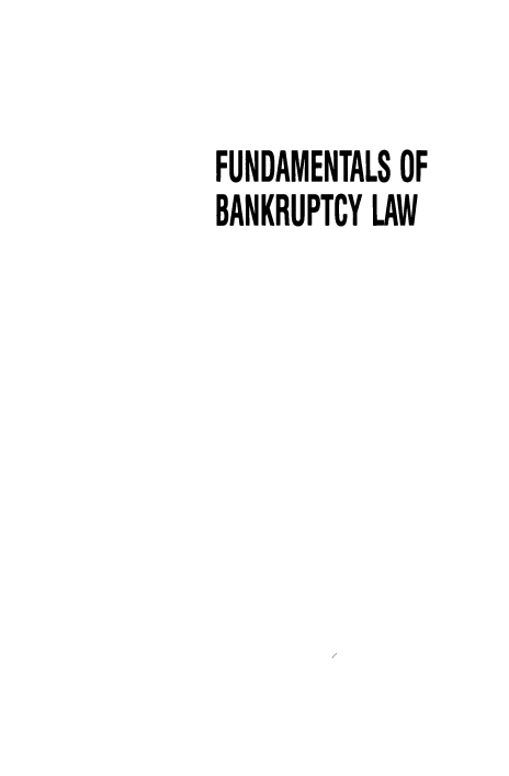 handle is hein.bank/fndmb0001 and id is 1 raw text is: 

FUNDAMENTALS OF
BANKRUPTCY LAW



