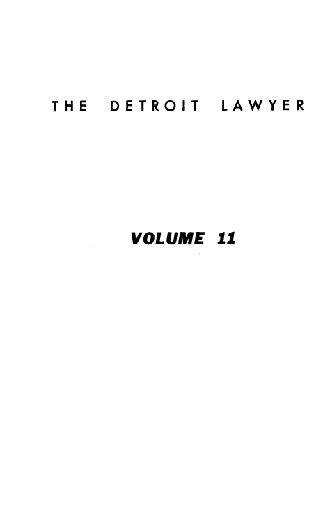 handle is hein.barjournals/detlwyr0011 and id is 1 raw text is: DETROIT

LAWYER

VOLUME 11

THE


