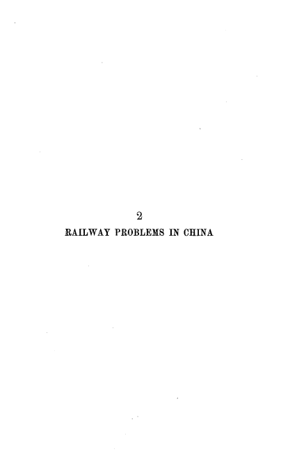 handle is hein.beal/blwa0001 and id is 1 raw text is: 

















            2
RAILWAY PROBLEMS IN CHINA



