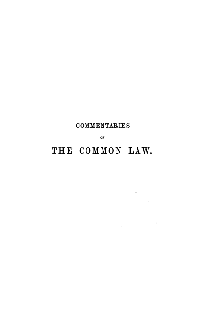 handle is hein.beal/cmtsotecon0001 and id is 1 raw text is: 










COMMENTARIES


THE  COMMON


LAW.


