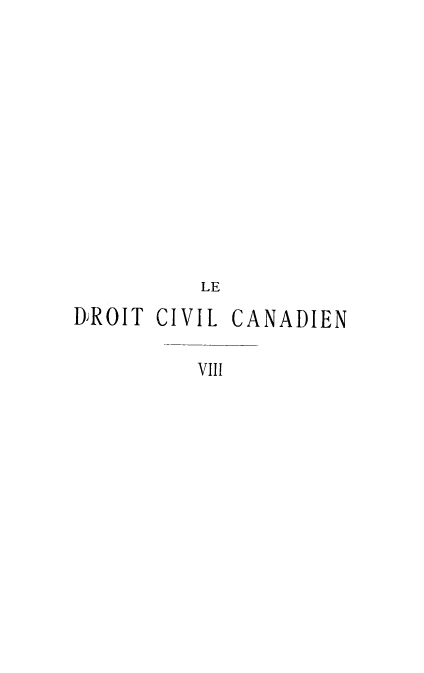 handle is hein.beal/drocvand0008 and id is 1 raw text is: 












          LE
D)ROIT CIVIL CANADIEN

          VIII


