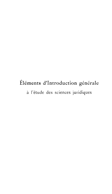 handle is hein.beal/eligtusj0002 and id is 1 raw text is: 













Elements  d'Introduction  generale
   i I'etude des sciences juridiques


