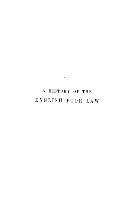 handle is hein.beal/engprlw0001 and id is 1 raw text is: A HISTORY OF THE
ENGLISH POOR LAW


