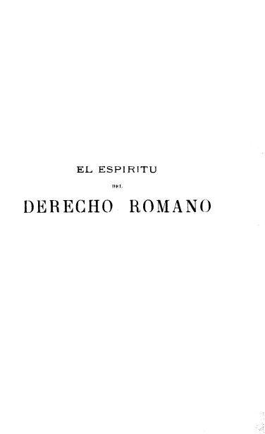handle is hein.beal/espdrom0004 and id is 1 raw text is: EL ESPIRITU
DIII,
DERECHO      ROMANO


