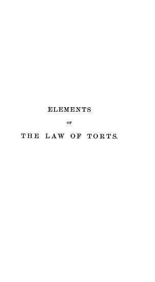 handle is hein.beal/etorstud0001 and id is 1 raw text is: 














     ELEMENTS

        OF

THE LAW  OF TORTS.


