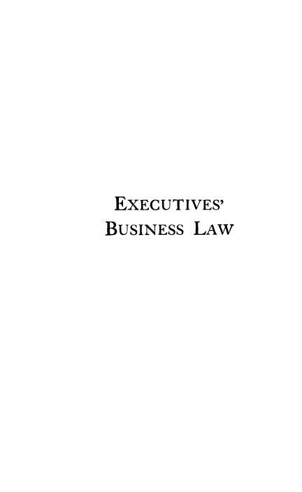 handle is hein.beal/exbusl0001 and id is 1 raw text is: EXECUTIVES'
BUSINESS LAW


