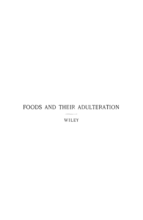 handle is hein.beal/fdtadt0001 and id is 1 raw text is: 


















FOODS AND THEIR ADULTERATION

            WILEY


