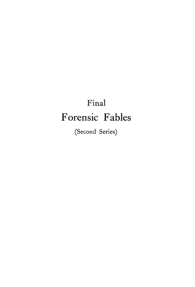 handle is hein.beal/fffss0001 and id is 1 raw text is: Final
Forensic Fables
(Second Series)


