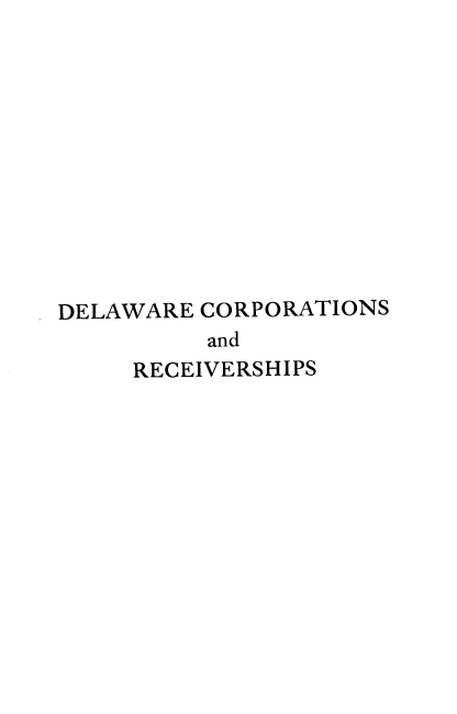 handle is hein.beal/glcnlwotese0001 and id is 1 raw text is: DELAWARE CORPORATIONS
and
RECEIVERSHIPS


