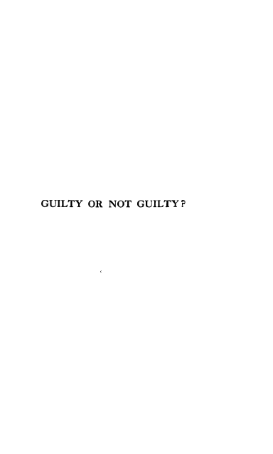 handle is hein.beal/gunguscc0001 and id is 1 raw text is: 

















GUILTY OR NOT GUILTY?


