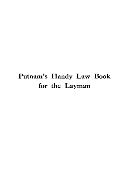 handle is hein.beal/hdlwbk0001 and id is 1 raw text is: Putnam's

Handy Law Book

for the Layman


