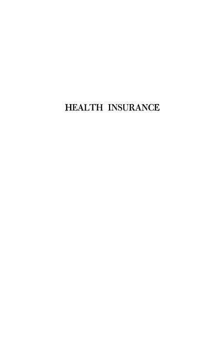 handle is hein.beal/hlthinsr0001 and id is 1 raw text is: 









HEALTH INSURANCE


