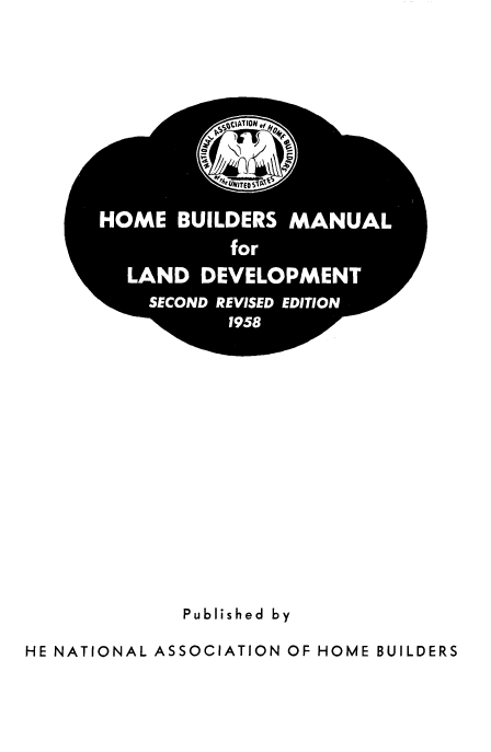 handle is hein.beal/hmbldln0001 and id is 1 raw text is: 


































              Published by

HE NATIONAL ASSOCIATION OF HOME BUILDERS


