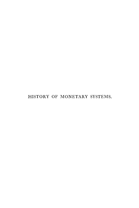 handle is hein.beal/hmsaexp0001 and id is 1 raw text is: HISTORY OF MONETARY SYSTEMS.



