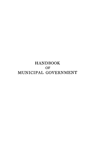 handle is hein.beal/hndbkmg0001 and id is 1 raw text is: 













      HANDBOOK
         OF
MUNICIPAL GOVERNMENT


