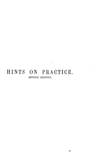 handle is hein.beal/hntsprac0001 and id is 1 raw text is: HINTS ON PRACTICE.
SECOND EDITION.

a


