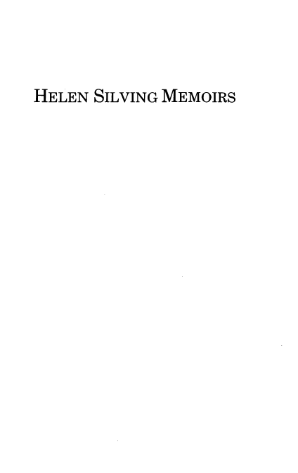 handle is hein.beal/hsilvm0001 and id is 1 raw text is: 



HELEN SILVING MEMOIRS


