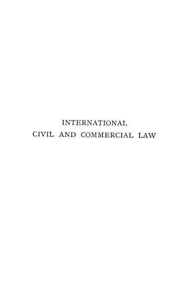 handle is hein.beal/ilcladcllw0001 and id is 1 raw text is: INTERNATIONAL
CIVIL AND COMMERCIAL LAW


