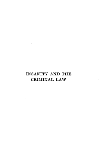 handle is hein.beal/insacriml0001 and id is 1 raw text is: 















INSANITY AND THE
  CRIMINAL LAW



