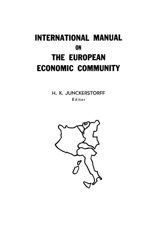 handle is hein.beal/inualeeco0001 and id is 1 raw text is: ï»¿INTERNATIONAL MANUAL
ON
THE EUROPEAN
ECONOMIC COMMUNITY
H. K. JUNCKERSTORFF
Editor


