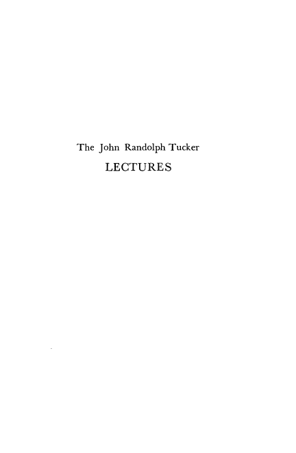handle is hein.beal/jrtld0003 and id is 1 raw text is: The John Randolph Tucker
LECTURES


