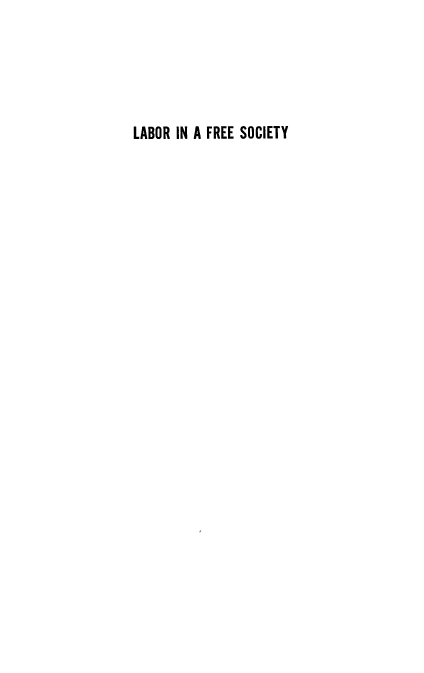 handle is hein.beal/labofesc0001 and id is 1 raw text is: 





LABOR IN A FREE SOCIETY


