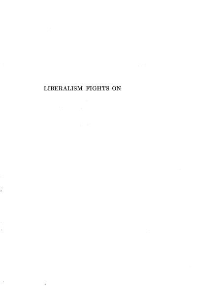 handle is hein.beal/lamfgso0001 and id is 1 raw text is: 












LIBERALISM FIGHTS ON


