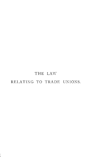 handle is hein.beal/laretrun0001 and id is 1 raw text is: THE LAW
RELATING TO TRADE UNIONS.



