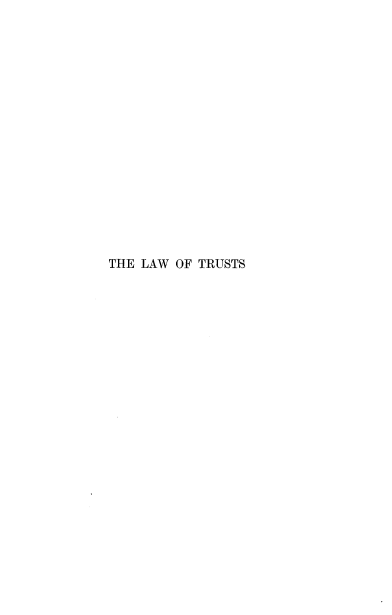 handle is hein.beal/latruspf0001 and id is 1 raw text is: 

















THE LAW OF TRUSTS


