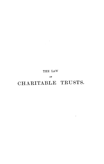 handle is hein.beal/lctso0001 and id is 1 raw text is: THE LAW
or
CHARITABLE TRUSTS.


