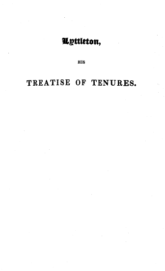 handle is hein.beal/lhtt0001 and id is 1 raw text is: 





HIS


TREATISE


OF TENURES.


