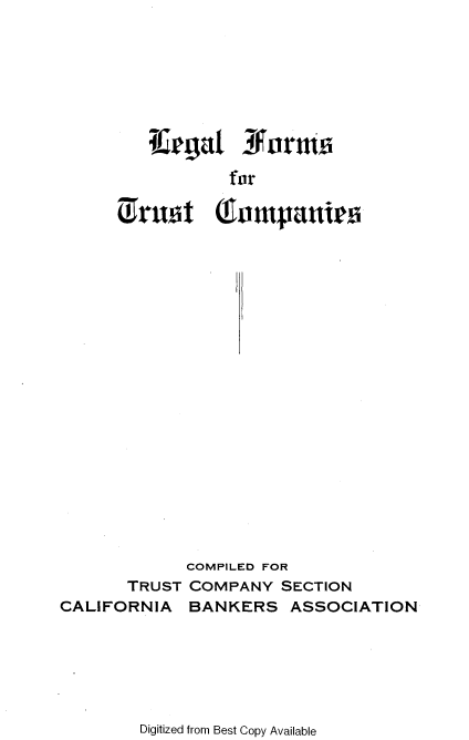 handle is hein.beal/llgfmtcp0001 and id is 1 raw text is: 









          for
irjut Tompaul-eS


       TRUST
CALIFORNIA


COMPILED FOR
COMPANY SECTION
BANKERS ASSOCIATION


Digitized from Best Copy Available


