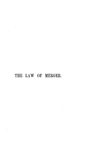 handle is hein.beal/lmgael0001 and id is 1 raw text is: 













THE LAW OF MERGER.


