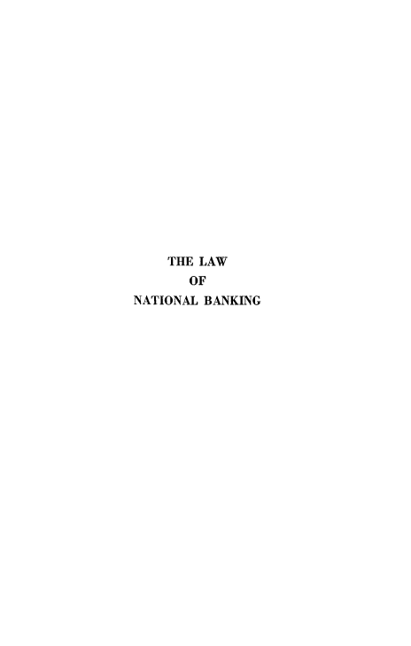 handle is hein.beal/lonioban0001 and id is 1 raw text is: THE LAW
OF
NATIONAL BANKING


