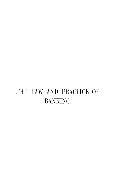 handle is hein.beal/lpbaus0001 and id is 1 raw text is: THE LAW AND PRACTICE OF
BANKING.


