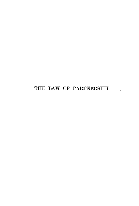 handle is hein.beal/lpinlimi0001 and id is 1 raw text is: THE LAW OF PARTNERSHIP


